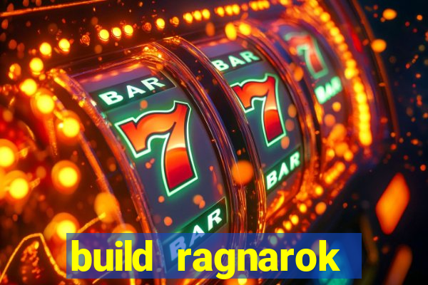 build ragnarok history reborn rag